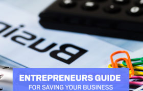 An Entrepreneur’s Guide for Saving Your Business During the Covid-19 Pandemic.